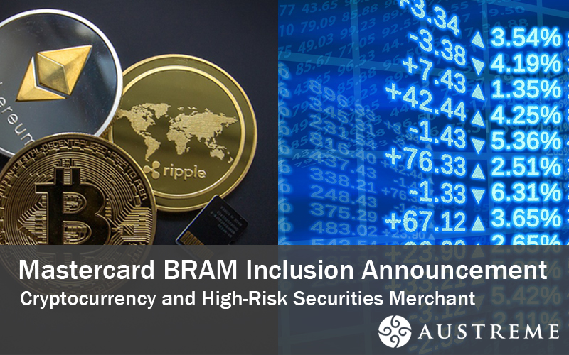 Addition of Cryptocurrency and High-Risk Securities Merchants to Mastercard BRAM Program