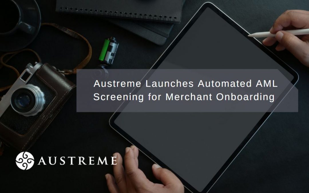 Austreme Announces New Automated AML Screening for its Merchant Onboarding Inspection