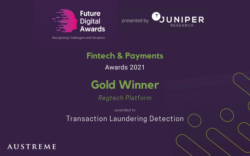 Austreme wins Gold Award in Juniper Research Future Digital Awards 2021 – Regtech Platform Gold Winner: Transaction Laundering Detection