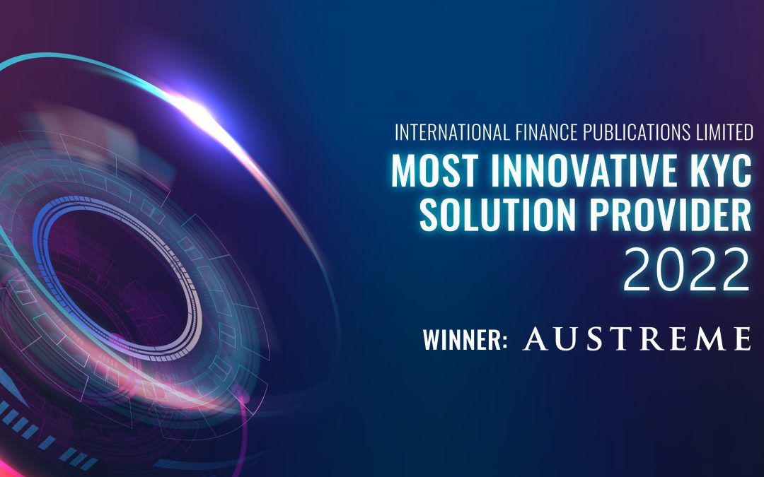Austreme 在2022年英国国际金融奖中荣获最具创新性KYC方案供应商奖