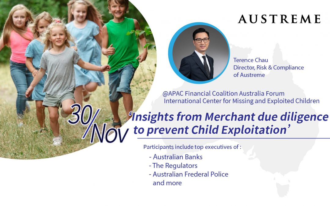 Austreme 的风险与合规总监 Terence Chau 被邀请于 2022 年 11 月在 ICMEC国际失踪与受虐儿童中心组织的亚太金融联盟澳大利亚论坛上发表演说￼