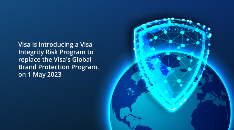 Visa is introducing the Visa Integrity Risk Program (VIRP), on 1 May 2023